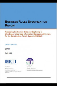 D-03_Final Draft Business Rules Specification Report of Consultancy Services for Assessing the Current State and Deploying a Web-Based Integrated Information Management System for the Construction Permit System of RAJUK, under Package No. URP/RAJUK/S-7-এর কভার ইমেজ